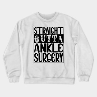 Ankle Surgery Crewneck Sweatshirt